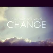 I Need A Change Quotes. QuotesGram via Relatably.com