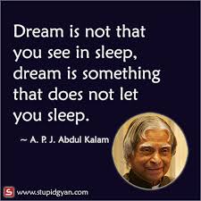 Dream is not that you see in sleep | APJ Abdul Kalam Quote via Relatably.com