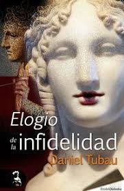 Entrevista a Daniel Tubau, autor de &#39;&#39;Elogio de la Infidelidad&#39;&#39;. Haga clic sobre la imagen para agrandarla - 769_libroelogiodelainfidelidad