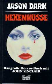 Hexenküsse. Das große Horror-Buch mit John Sinclair. by Jason Dark, Helmut Rellergerd | Horror - 41VYKAEG3QL