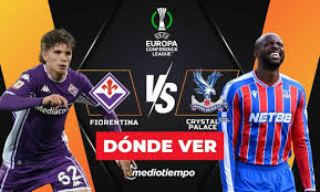 Fiorentina vs. Crystal Palace: ¿A qué hora y dónde ver EN VIVO Cuartos de Final VUELTA Conference League 2026 HOY?
