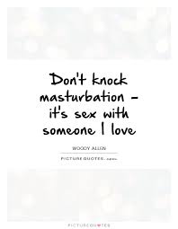 Masturbation Quotes &amp; Sayings | Masturbation Picture Quotes via Relatably.com