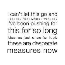 Desperate Measures- Marianas Trench | Quotes | Pinterest via Relatably.com