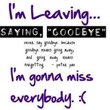 quotes about leaving friends | Saying Goodbye.....I really am ... via Relatably.com