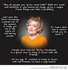 Betty White&#39;s words of wisdom - The Meta Picture via Relatably.com