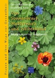 Gerda Buchberger, Eva-Maria Rapp: Von Sonnenbraut, Mutterwurz und Wei