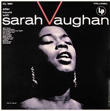 Sarah Vaughan, Columbia 660 After Hours with Sarah Vaughan Label: Columbia 660 12&quot; LP 1955. Design: Neil Fujita Photo: Hugh Bell - vaughanColumbia660