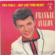 Just Ask Your Heart/Two Fools 45 by Frankie Avalon - just-ask-your-heart