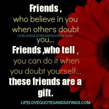 Do You Believe in Love Quotes | Friends, who believe in you when ... via Relatably.com