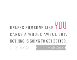 From The Lorax Dr Seuss Quotes. QuotesGram via Relatably.com