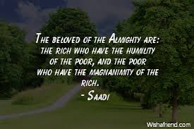 Saadi Quote: The beloved of the Almighty are: the rich who have ... via Relatably.com