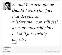 On Love: Should I be grateful or should I curse the fact... via Relatably.com