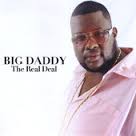 The Real Deal, Big Daddy. View In iTunes. $9.99; Genres: R&amp;B/Soul, Music ... - mzi.iarxjqwz.170x170-75