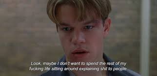 charming life pattern: Good Will Hunting - quote - movie - matt ... via Relatably.com