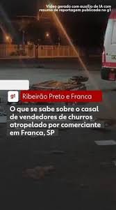 O que se sabe sobre o casal de vendedores de churros atropelado por comerciante em Franca
