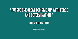 Pursue one great decisive aim with force and determination. - Carl ... via Relatably.com