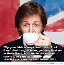 Paul McCartney losing at Rock Band - Funny quote by Paul McCartney ... via Relatably.com