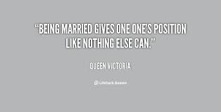 Being married gives one one&#39;s position like nothing else can ... via Relatably.com