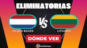 Dónde y a qué hora ver Países Bajos vs Lituania: Eliminatorias Mundial