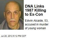 DNA found under the fingernails of Lissette Torres has been matched to Edwin Alcaide, ... - dna-links-1987-killing-to-ex-con