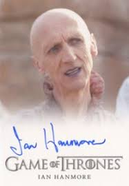 Ian Hanmore as Pyat Pree. 2013 Rittenhouse Game of Thrones Season 2 Autographs Ian Hanmore 208x300 Image. Lena Headey as Queen Cersei Lannister - 2013-Rittenhouse-Game-of-Thrones-Season-2-Autographs-Ian-Hanmore-208x300