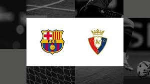 Preview of Osasuna vs Barcelona match