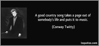 Country Music Quotes About Life. QuotesGram via Relatably.com