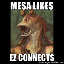 MESA LIKES EZ Connects - Jar Jar Binks | Meme Generator via Relatably.com