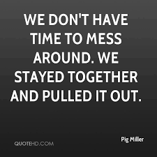 Pig Miller Quotes | QuoteHD via Relatably.com