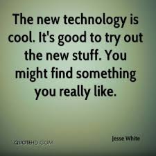 Technology Is Good Quotes. QuotesGram via Relatably.com