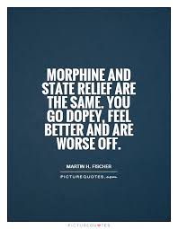 Hand picked eleven distinguished quotes about morphine photograph ... via Relatably.com