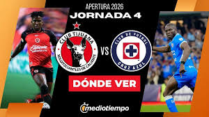 ¿Dónde ver Tijuana vs. Cruz Azul EN VIVO? Horario y canal de partido J4 Liga MX Apertura 2026