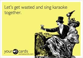 I cherish the opportunity to drink heavily and sing karaoke ... via Relatably.com