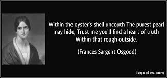 Within the oyster&#39;s shell uncouth The purest pearl may hide, Trust ... via Relatably.com