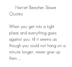 Harriet Beecher Stowe&#39;s quotes, famous and not much - QuotationOf ... via Relatably.com