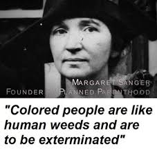 Another racist quote from the founder of Planned Parenthood ... via Relatably.com