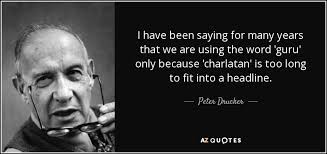Peter Drucker quote: I have been saying for many years that we are... via Relatably.com