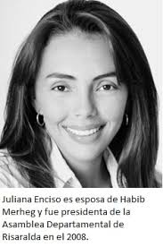 Con 27 años de edad, Juliana Enciso, esposa de Habib Merheg, fue elegida presidenta de la Asamblea Departamental de Risaralda en el año 2008, obteniendo la ... - untitled54