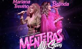 Llega Mentiras All Stars con Danna, Belinda y Mariana Treviño al Auditorio Telmex