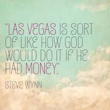 Quotes About Vegas. QuotesGram via Relatably.com