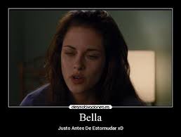 Bella - Justo Antes De Estornudar xD - 0000000000000000000000000000000000