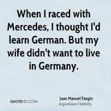 Juan Manuel Fangio Quotes | QuoteHD via Relatably.com