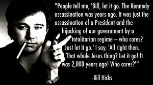 Bill Hicks&#39;s quotes, famous and not much - QuotationOf . COM via Relatably.com