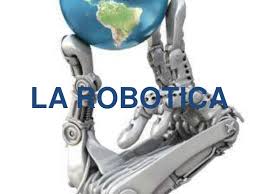 Resultado de imagen para LA ROBOTICA