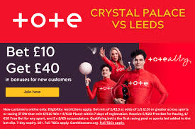 Use Tote promo code to net £40 in free bets ahead of Crystal Palace vs Leeds
