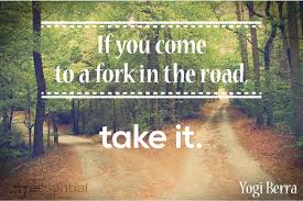 FORK IN THE ROAD Quotes Like Success via Relatably.com