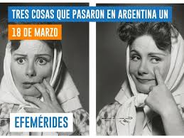 18 de marzo: tres cosas que pasaron en Argentina un día como hoy