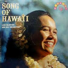 HL-7026 - Song of Hawaii - Lani McIntire &amp; His Orchestra [1957] Song Of The Islands (Na Lei O Hawaii)/To You Sweetheart, Aloha/Little Brown Gal/Akaka Falls ... - hl7026