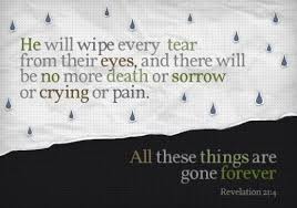 Correct bible verse Jehovah&#39;s witness: he will wipe every tear ... via Relatably.com