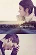 Never Steady, Never Still